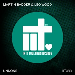 Martin Badder, Leo Wood - Undone (Extended Mix)