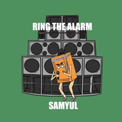 Samyul - Ring The Alarm (FREE DL)