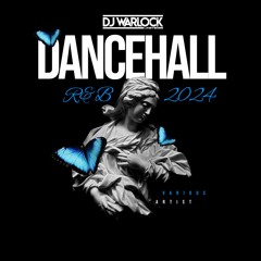 2024 DANCEHALL R&B MIX (RAW) | DJWARLOCK PROMO MIX