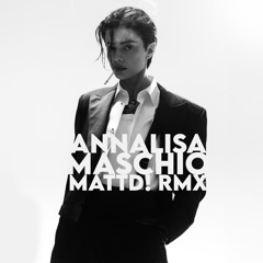 Annalisa - Maschio (MattD! Remix)
