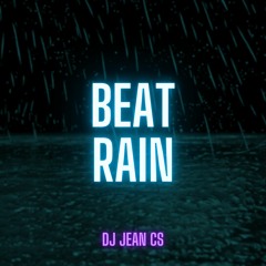 BEAT RAIN (DJ JEAN CS)