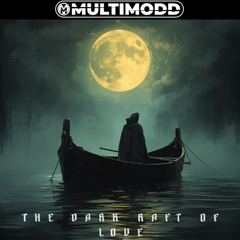 The Dark Raft of Love