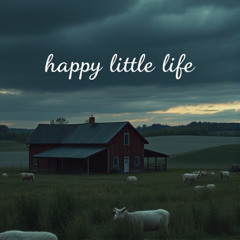 Happy Little Life