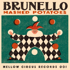 Brunello - Mashed Potatoes [MCIRC001]