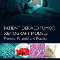 free EBOOK 📝 Patient Derived Tumor Xenograft Models: Promise, Potential and Practice