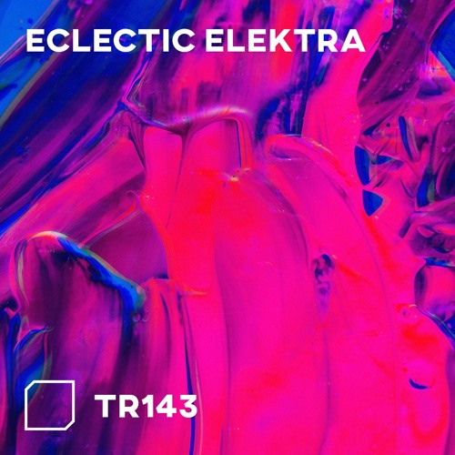TR143 - Eclectic Elektra