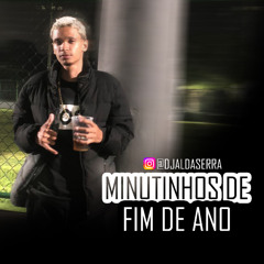 MINUTINHOS DE FIM DE ANO 2024 - DJ AL DA SERRA