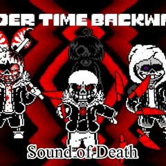 Murder Time Backwards - Phase 2 - Sound of Death by TheTrueFlame