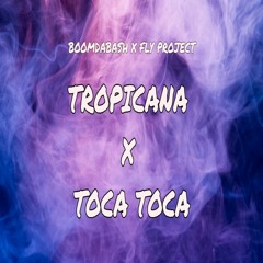 Boomdabash X Fly Project - Tropicana X Toca Toca (Gallucci Mashup )[+ 1 PITCHED]