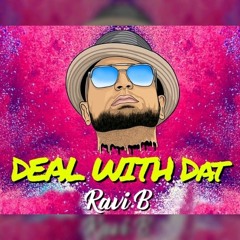 Ravi B-Deal With Dat |Dj Cyanide Intro
