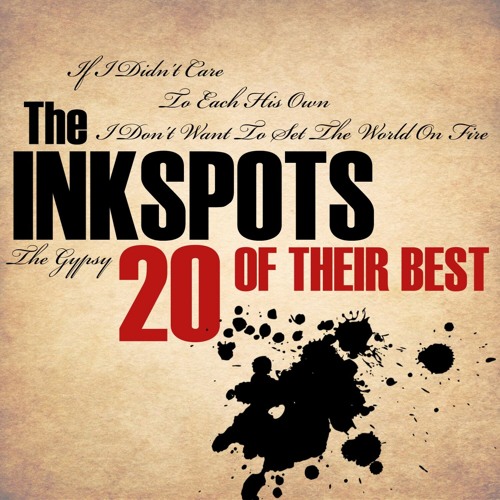 Stream The Ink Spots Listen to 20 Of Their Best playlist online for