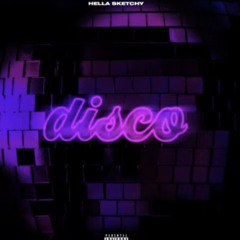 Hella Sketchy - Disco (prod. hella sketchy)