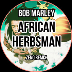 Bob Marley - African Herbsman (Zeno Deep House Remix)