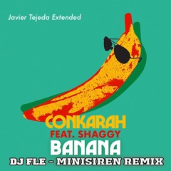 Banana (feat. Shaggy) [DJ FLe - Minisiren Remix] (Javier Tejeda Extended)