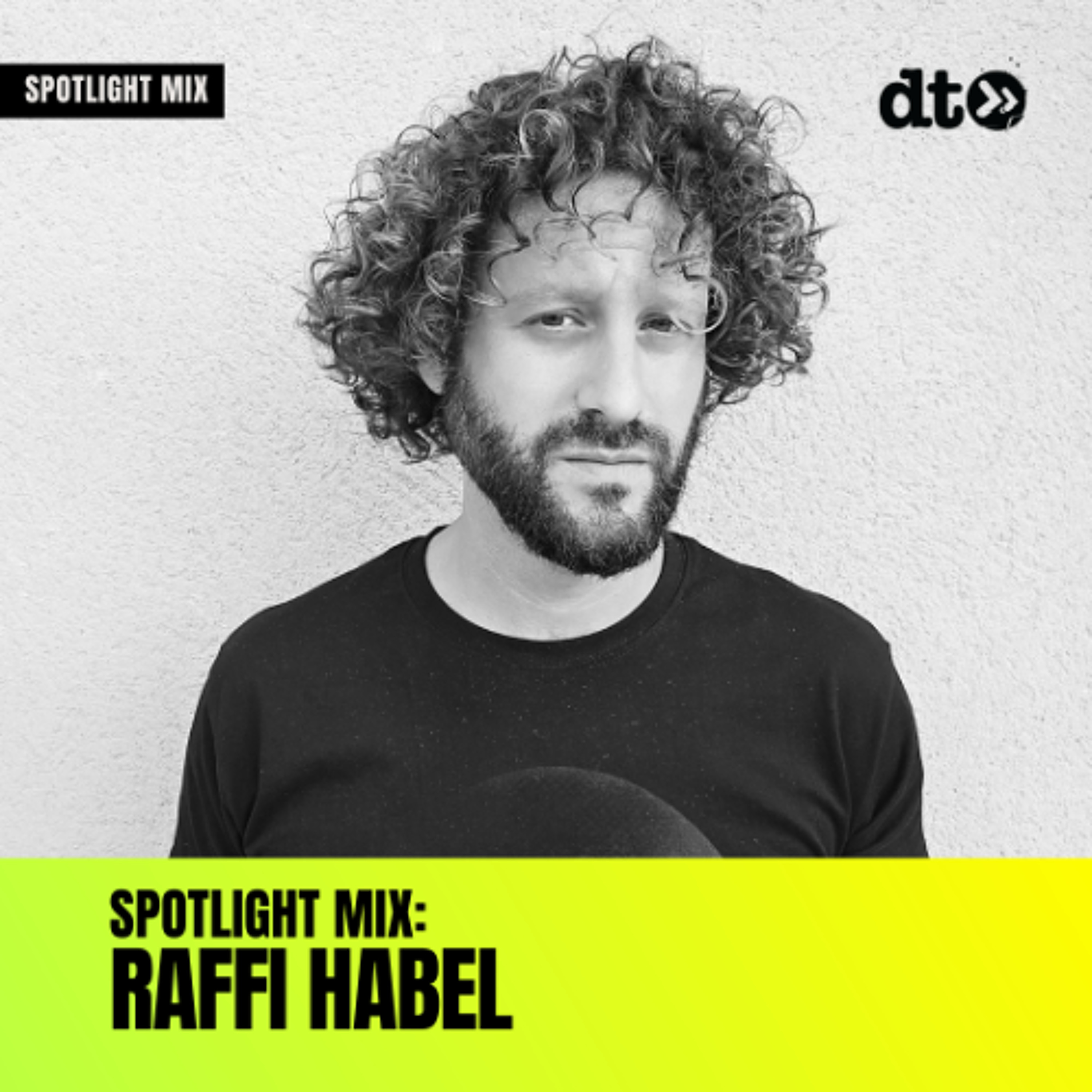 Spotlight Mix: Raffi Habel