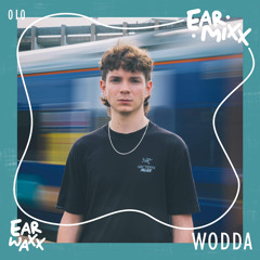 EarMixx 010: Wodda