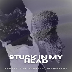 [FREE DL] FHNX x 808Donkey x Roncero - STUCK IN MY HEAD