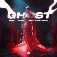 EQRIC, Robbe, Timmy Commerford - Ghost