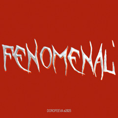 FENOMENAL'