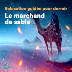 Méditation Guidée Pour Dormir 💤 ✨ "Le Marchand de Sable" (Sommeil Profond)