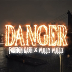ForeignKash x MillyMillz - Danger( Official Audio)