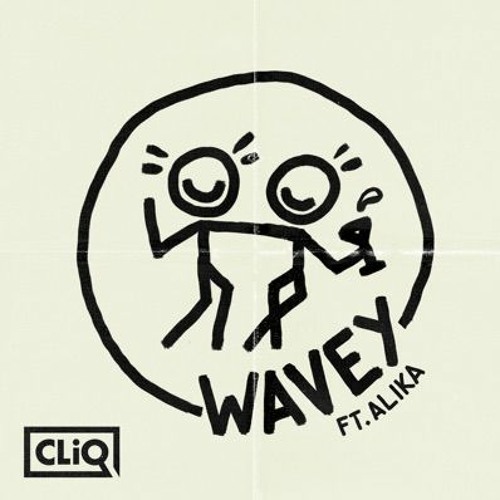 CLiQ - Wavey ft. Alika Remix