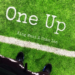 One Up Ft Unko Ian