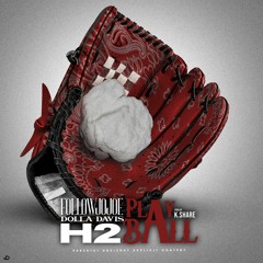 Play Ball (ft. Dolla Davis & H2o) [prod. K Share]
