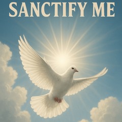 Sanctify Me