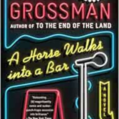 download EBOOK 📝 A Horse Walks Into a Bar: A novel (Vintage International) by David