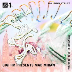 GiGi FM Presents Mad Miran 21.07.2021