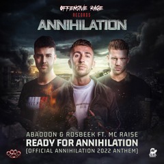 Abaddon & Rosbeek Ft. MC Raise - Ready For Annihilation (Official Annihilation 2022 Anthem)[OUT NOW]