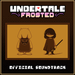 UNDERTALE: Frosted OST: 001 -  Once Upon A Time