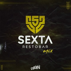 MIX SEXTA RESTO BAR VOL.1 @DJ LYAN