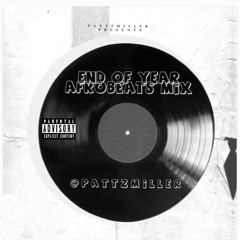 Related tracks: @Pattzmiller End Of Year Afrobeats Mix