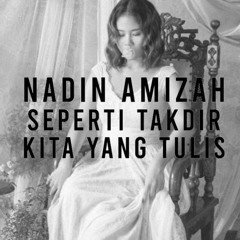 Nadin Amizah - Seperti Takdir Kita Yang Tulis (Tareq Aqram lofi edit)