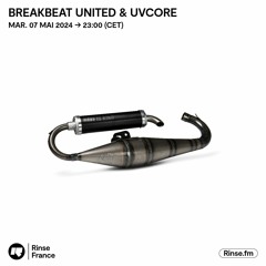 Breakbeat United & UVCORE - 07 Mai 2024