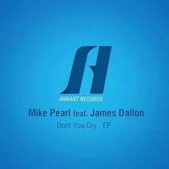 Mike Pearl feat. James Dalton - Don't You Cry