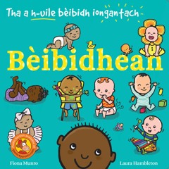 Tha a h-uile bèibidh iongantach