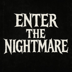 Enter The Nightmare
