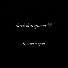 (oh girl) darkskinqueen