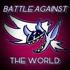 [Deltarune: Chapter Rewritten] - BATTLE AGAINST THE WORLD [Cover]