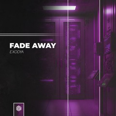 Exodya - Fade Away