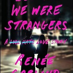 ^Epub^ Before We Were Strangers: A Love Story _  Renée Carlino (Author)  [Full_AudioBook]