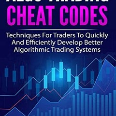 [Get] EBOOK EPUB KINDLE PDF ALGO TRADING CHEAT CODES: Techniques For Traders To Quickly And Efficien