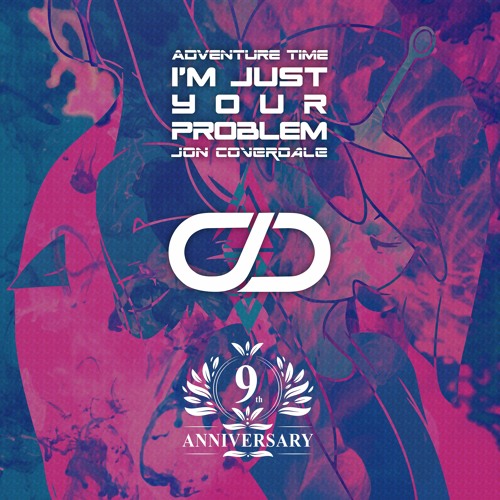 Adventure Time - I'm Just Your Problem (9TH Anniversary Re - Arranged Version) | Jon Coverdale