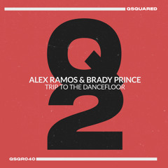 Trip to the Dance floor - Alex Ramos & Brady Prince