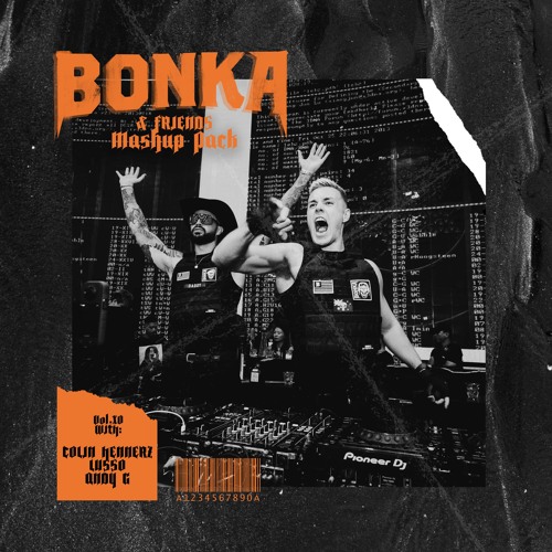 BONKA & Friends Mashup Pack Vol. 10 (ft. Colin Hennerz, LUSSO, AndyG)
