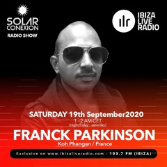 SOLAR CONEXION IBIZA LIVE RADIO SHOW With Franck Parkinson (Koh Phangan : France)  19.09.20