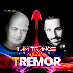 I Am Trance, Evolution - 244 with Glassman & Toregualto special guest: Tremor